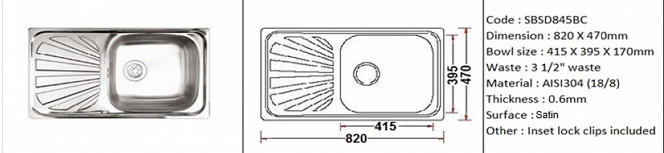 SBSD845BC / Inset or counter-top application / Quality SS AISI304 (18/8) / 0.6mm plate thickness / 3 1/2