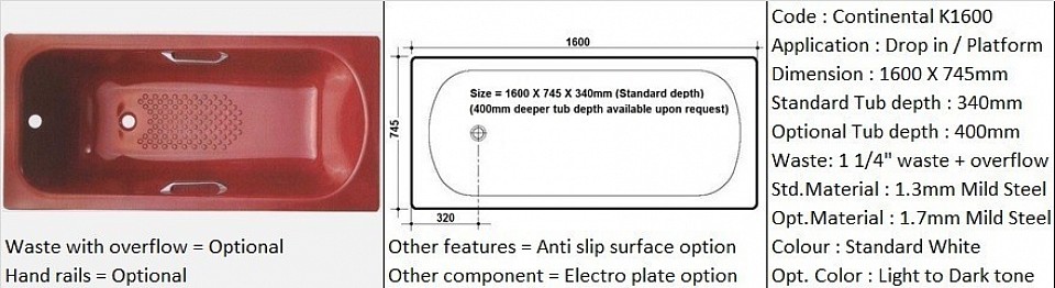 Continental K1600 / Standard steel enamel bathtub / 70 years steel enamel production experiences / Bureau Veritas ISO9001:2008 and ISO14001:2004 Certification / Heavy German machineries / High quality enamel porcelain surface with enameling grade steel