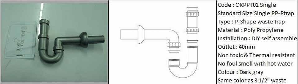 OKPPT01 Single PP-Ptrap with outlet pipe 40mm / Quality PolyPropylene all components (non foul smell with hot water) / Non toxic / Food safe / Specially made for easy fully self assembly (D.I.Y.) / Produced for long lasting usage