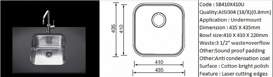 SB410X410U / Undermount application type / AISI304 (18/8) / 0.8mm plate thickness / 3 1/2