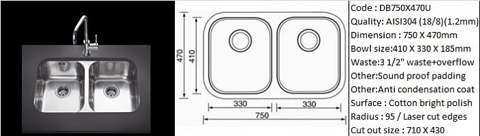DB750X470U / Undermount application / AISI304 (18/8) / 1.2 mm plate thickness / 3 1/2