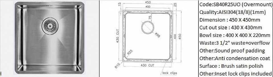 SB40R25UO / Overmount counter top application / AISI304 (18/8) / 1 mm plate thickness / 3 1/2