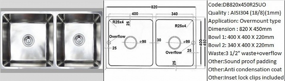 DB820X450R25UO / 25 degree radius bowl corners / Overmount application / AISI304 (18/8) / 1.0 mm plate thickness / 3 1/2