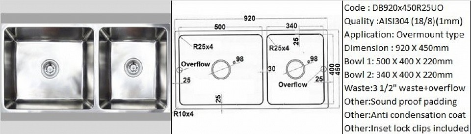 DB920X450R25UO / 25 degree radius bowl corners / Overmount application / AISI304 (18/8) / 1.0 mm plate thickness / 3 1/2