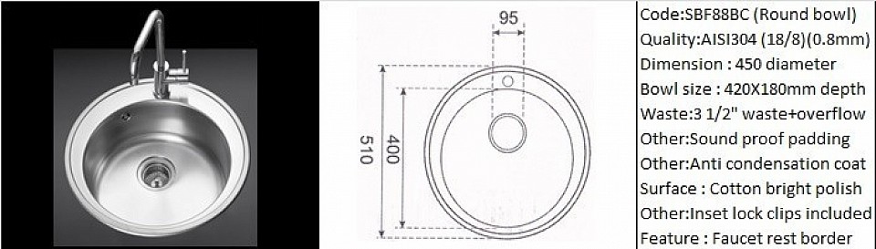 SBF88BC Round sink / Feature faucet rest border / Counter top application / AISI304 (18/8) / 0.8mm plate thickness / 3 1/2