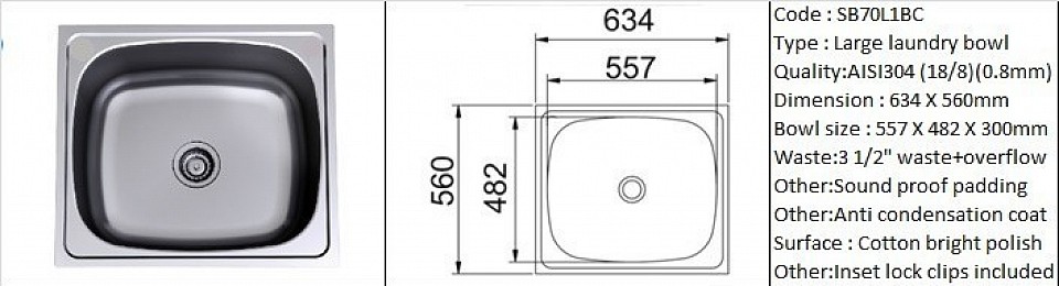 SB70L1BC Laundry Sink / Counter top type application / AISI304 (18/8) / 0.8mm plate thickness / 3 1/2